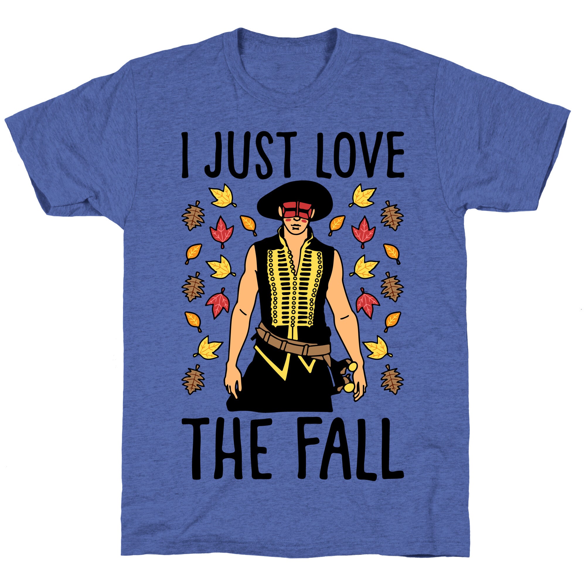 I Just Love The Fall Parody Unisex Triblend Tee